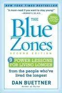 The Blue Zones: 9 Lessons for Living Longer from the People Who've Lived the Longest (Buettner Dan)(Paperback)