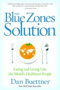 The Blue Zones Solution: Eating and Living Like the World's Healthiest People (Buettner Dan)(Paperback)
