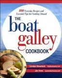 The Boat Galley Cookbook: 800 Everyday Recipes and Essential Tips for Cooking Aboard: 800 Everyday Recipes and Essential Tips for Cooking Aboard (Irons Jan)(Paperback)