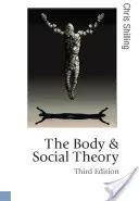 The Body and Social Theory (Shilling Chris)(Paperback)