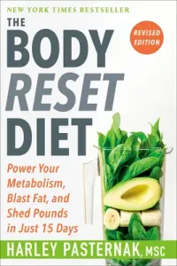 The Body Reset Diet, Revised Edition: Power Your Metabolism, Blast Fat, and Shed Pounds in Just 15 Days (Pasternak Harley)(Paperback)