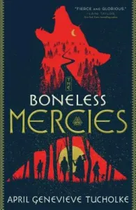 The Boneless Mercies (Tucholke April Genevieve)(Paperback)