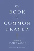 The Book of Common Prayer: (penguin Classics Deluxe Edition) (Wood James)(Paperback)