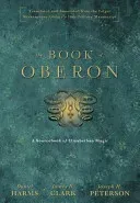 The Book of Oberon: A Sourcebook of Elizabethan Magic (Harms Daniel)(Pevná vazba)