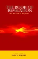 The Book of Revelation: And the Work of the Priest (Cw 346) (Steiner Rudolf)(Paperback)