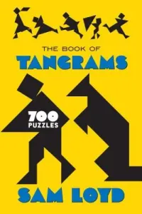 The Book of Tangrams: 700 Puzzles (Loyd Sam)(Paperback)