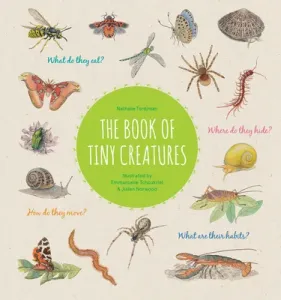 The Book of Tiny Creatures (Tordjman Nathalie)(Pevná vazba)