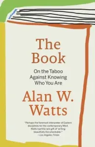 The Book: On the Taboo Against Knowing Who You Are (Watts Alan)(Paperback)