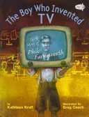 The Boy Who Invented TV: The Story of Philo Farnsworth (Krull Kathleen)(Paperback)