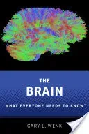The Brain: What Everyone Needs to Know(r) (Wenk Gary L.)(Paperback)