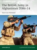 The British Army in Afghanistan 2006-14: Task Force Helmand (Neville Leigh)(Paperback)