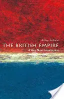 The British Empire: A Very Short Introduction (Jackson Ashley)(Paperback)