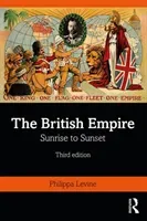 The British Empire: Sunrise to Sunset (Levine Philippa)(Paperback)