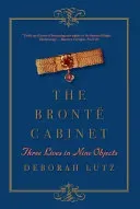 The Bront Cabinet: Three Lives in Nine Objects (Lutz Deborah)(Paperback)