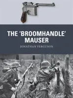 The 'Broomhandle' Mauser (Ferguson Jonathan)(Paperback)
