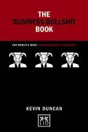 The Business Bullshit Book: The World's Most Comprehensive Dictionary (Duncan Kevin)(Pevná vazba)