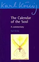 The Calendar of the Soul: A Commentary (Knig Karl)(Paperback)