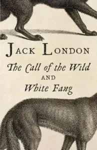 The Call of the Wild and White Fang (London Jack)(Paperback)
