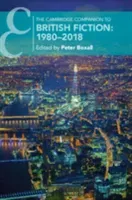 The Cambridge Companion to British Fiction: 1980-2018 (Boxall Peter)(Paperback)