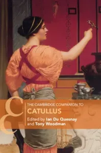 The Cambridge Companion to Catullus (Du Quesnay Ian)(Paperback)