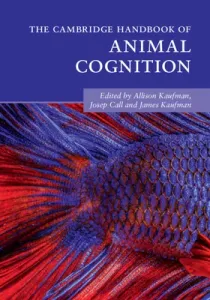 The Cambridge Handbook of Animal Cognition (Kaufman Allison B.)(Paperback)