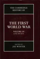 The Cambridge History of the First World War, Volume 3: Civil Society (Winter Jay)(Pevná vazba)