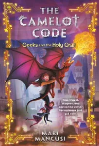 The Camelot Code: Geeks and the Holy Grail (Mancusi Mari)(Paperback)