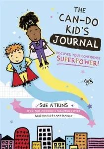 The Can-Do Kid's Journal: Discover Your Confidence Superpower! (Atkins Sue)(Paperback)