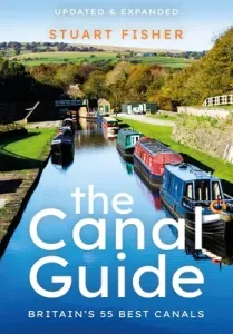 The Canal Guide: Britain's 55 Best Canals (Fisher Stuart)(Paperback)