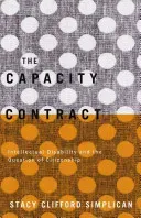 The Capacity Contract: Intellectual Disability and the Question of Citizenship (Simplican Stacy Clifford)(Paperback)