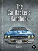 The Car Hacker's Handbook: A Guide for the Penetration Tester (Smith Craig)(Paperback)