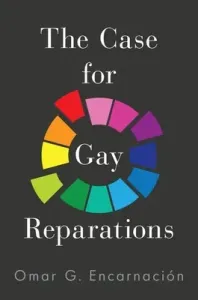 The Case for Gay Reparations (Encarnacion Omar G.)(Pevná vazba)