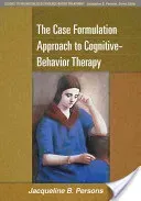 The Case Formulation Approach to Cognitive-Behavior Therapy (Persons Jacqueline B.)(Paperback)