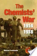 The Chemists' War: 1914-1918 (Freemantle Michael)(Paperback)