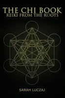 The Chi Book: Reiki from the roots (Luczaj Sarah)(Paperback)