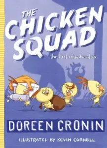 The Chicken Squad, 1: The First Misadventure (Cronin Doreen)(Paperback)
