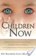 The Children of Now (Losey Meg Blackburn)(Paperback)