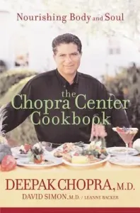 The Chopra Center Cookbook: Nourishing Body and Soul (Chopra Deepak)(Paperback)