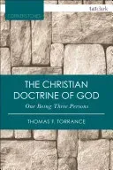 The Christian Doctrine of God, One Being Three Persons (Torrance Thomas F.)(Paperback)