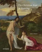 The Christian Year in Painting (Dixon John S.)(Pevná vazba)