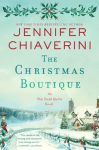 The Christmas Boutique: An ELM Creek Quilts Novel (Chiaverini Jennifer)(Paperback)