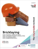 The City & Guilds Textbook: Bricklaying for the Level 2 Technical Certificate & Level 3 Advanced Technical Diploma (7905), Level 2 & 3 Diploma (6705) and Level 2 Apprenticeship (9077) (Jones Mike)(Paperback / softback)