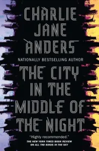 The City in the Middle of the Night (Anders Charlie Jane)(Pevná vazba)