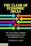 The Clash of Economic Ideas (White Lawrence H.)(Paperback)