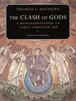 The Clash of Gods: A Reinterpretation of Early Christian Art - Revised and Expanded Edition (Mathews Thomas F.)(Paperback)