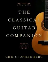 The Classical Guitar Companion (Berg Christopher)(Paperback)