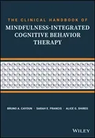 The Clinical Handbook of Mindfulness-Integrated Cognitive Behavior Therapy: A Step-By-Step Guide for Therapists (Cayoun Bruno A.)(Paperback)