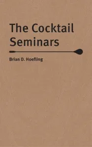 The Cocktail Seminars (Hoefling Brian D.)(Pevná vazba)