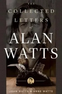 The Collected Letters of Alan Watts (Watts Alan)(Paperback)