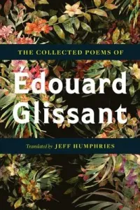 The Collected Poems of douard Glissant (Glissant douard)(Paperback)